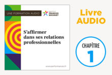Chapître 1 | Livre audio : “S’affirmer dans ses relations professionnelles” | Institut François Bocquet