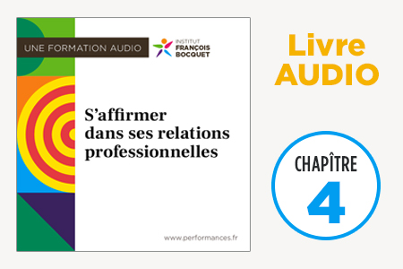 Chapître 4 livre audio "S"affirmer dans ses relations professionnelles